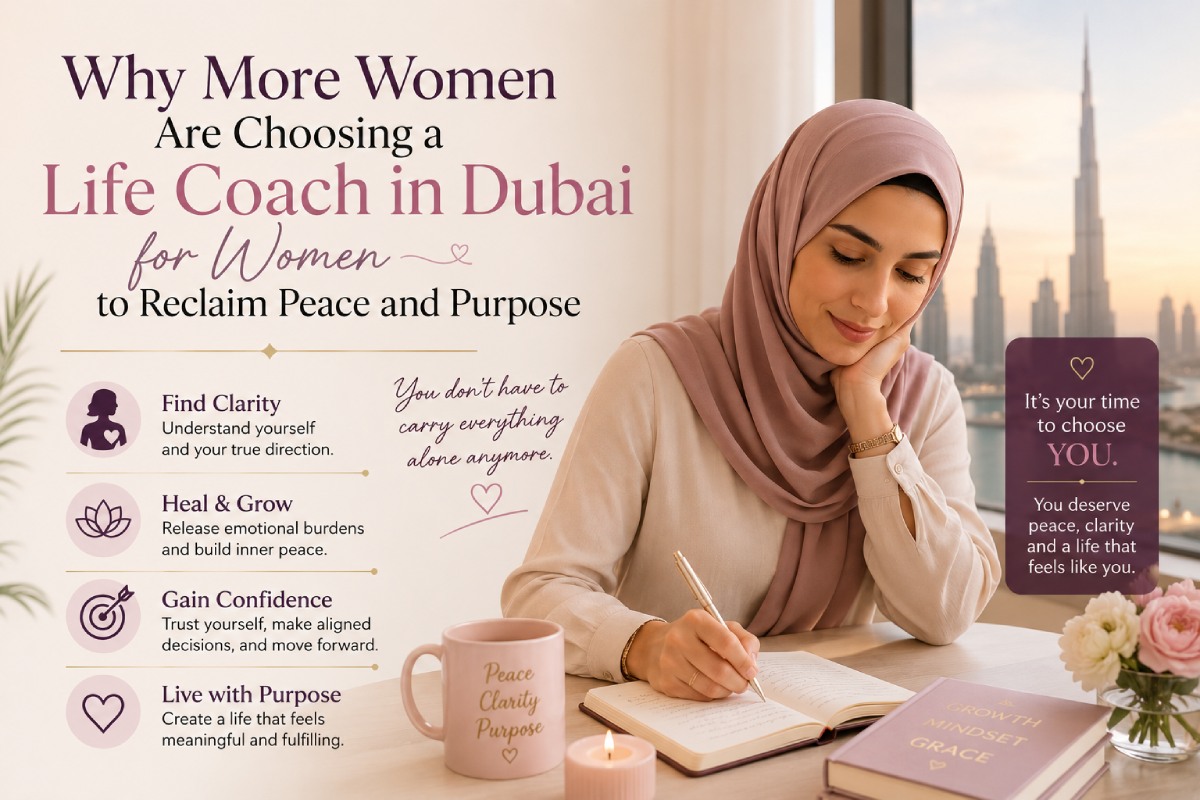 Why More Women Are Choosing A Life Coach In Dubai For Women To Reclaim Peace And Purpose